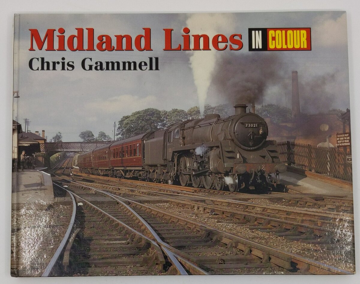 Midland Lines in Colour Hardcover Book By C.J. Gammell EX