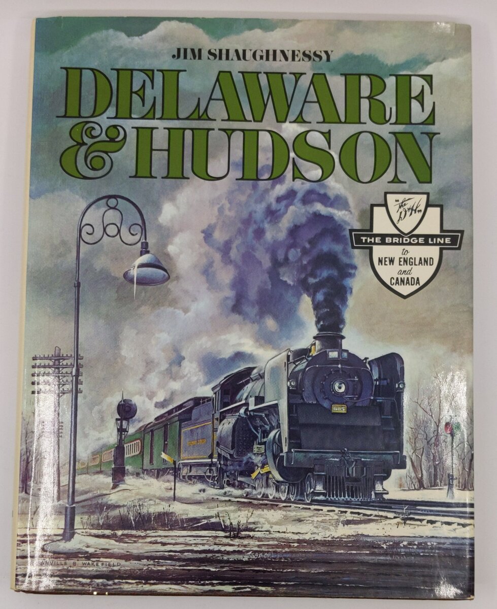 Delaware and Hudson Hardcover Book By Jim Shaughnessy VG
