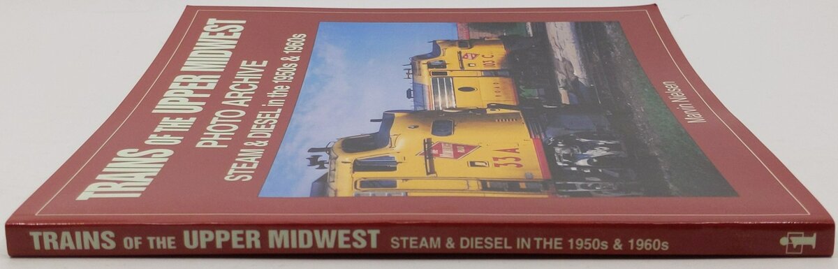 Trains of the Upper Midwest Photo Archive Paperback Book By Marvin Nielsen EX