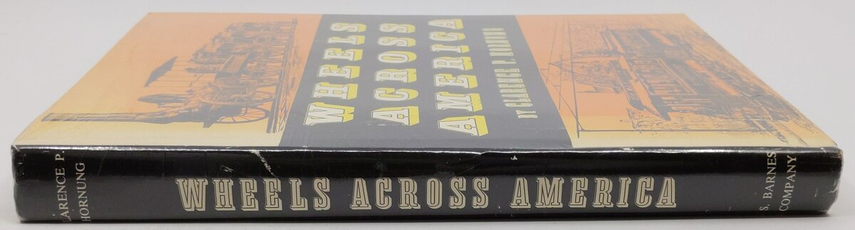 Wheels Across America Hardcover Book By Clarence P. Hornung VG