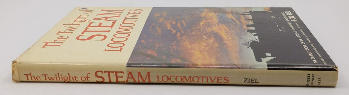 The twilight of steam locomotives Hardcover Book By Ron Ziel VG