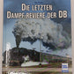 Die letzten Dampf-Reviere der DB Hardcover Book By Udo Paulitz EX