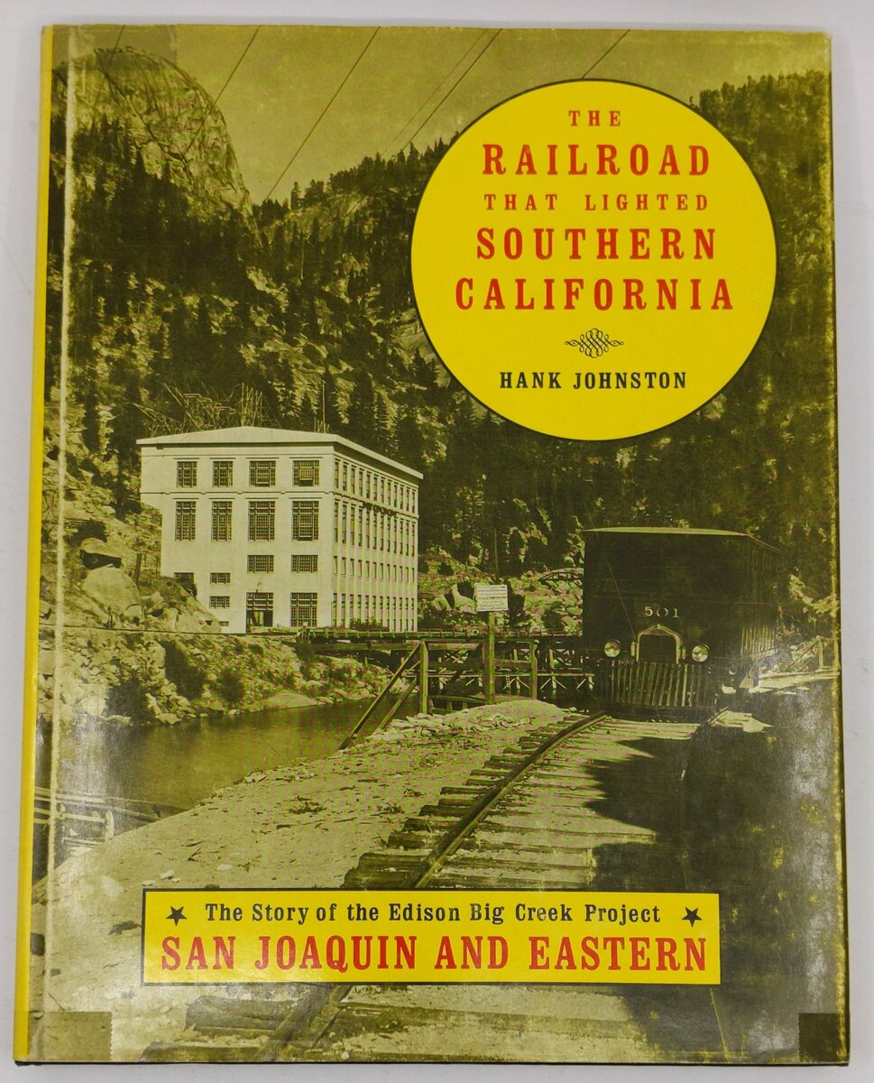 The Railroad That Lighted Southern California Hardcover Book By Hank Johnston VG