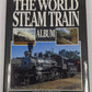 The World Steam Train Album Hardcover Book By John Westwood VG