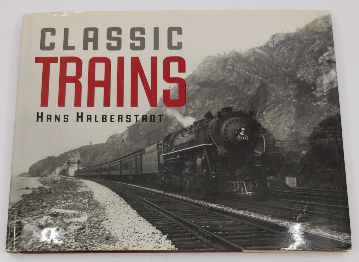 Classic Trains Hardcover Book By Hans Halberstadt EX