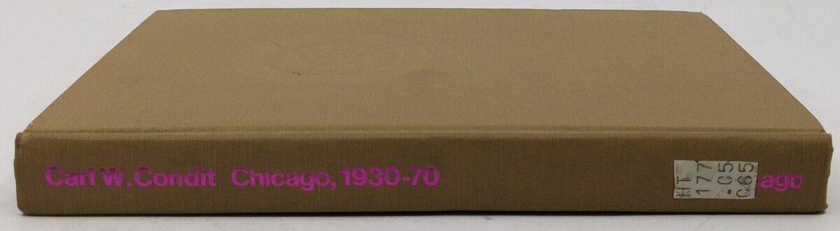 Chicago, 1930-70 Hardcover Book By Carl W Condit EX