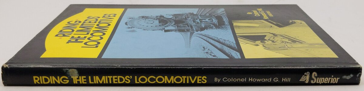 Riding the Limiteds' Locomotives Hardcover Book By Colonel Howard G. Hill VG