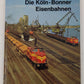 Die Köln-Bonner Eisenbahnen Hardcover Book By Wolfgang Herdam EX