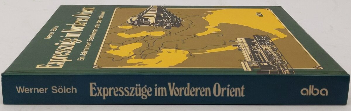 Expresszüge im Vorderen Orient Hardcover Book By Werner Sölch EX