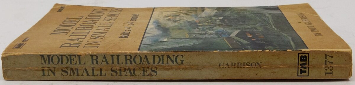 Model railroading in small spaces Paperback Book By Paul Garrison