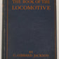 The Book Of The Locomotive Hardcover By G. Gibbard Jackson VG