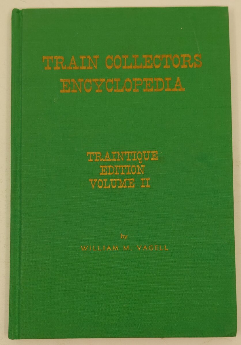 Train Collectors Encyclopedia: Traintique Edition, Volume II Hardcover Book EX