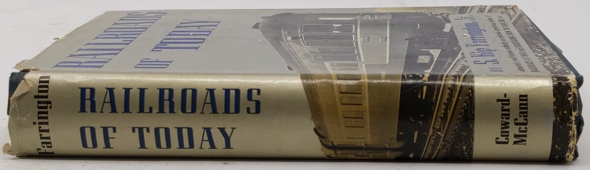 Railroads of Today. Hardcover Book By S. Kip Farrington, Jr.