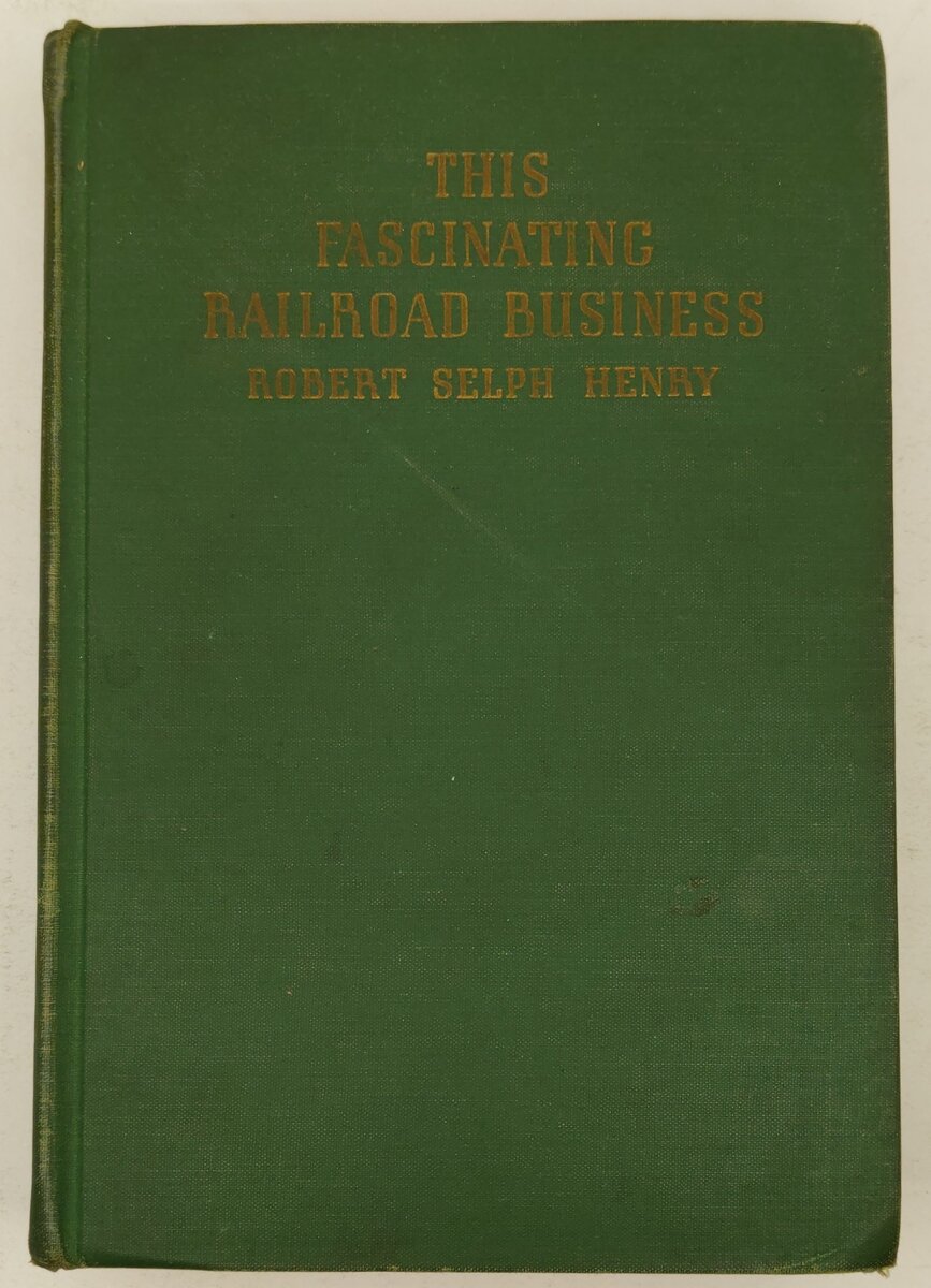 This fascinating railroad business Hardcover Book By Robert Selph Henry VG