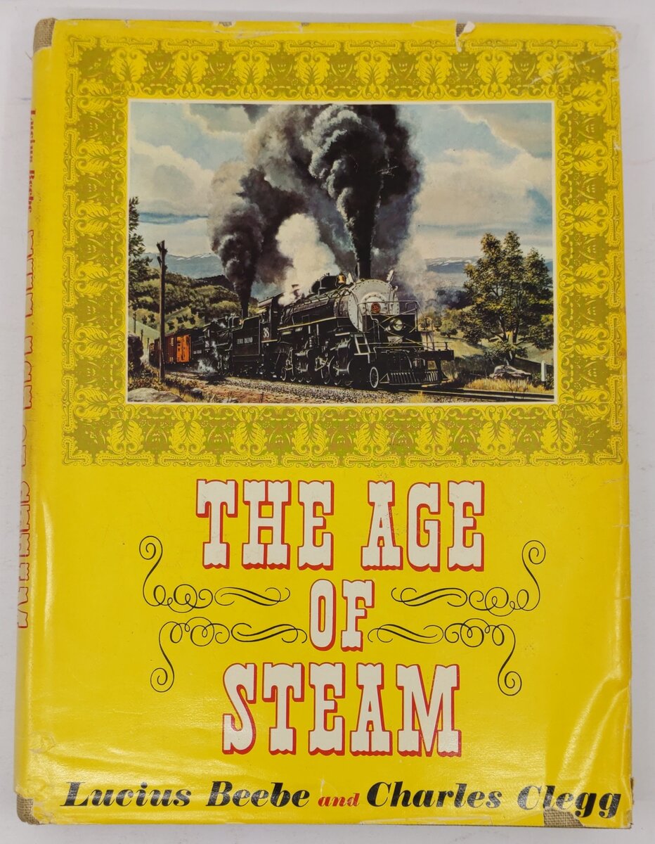 The Age of Steam Hardcover Book By Lucius Beebe And Charles Clegg