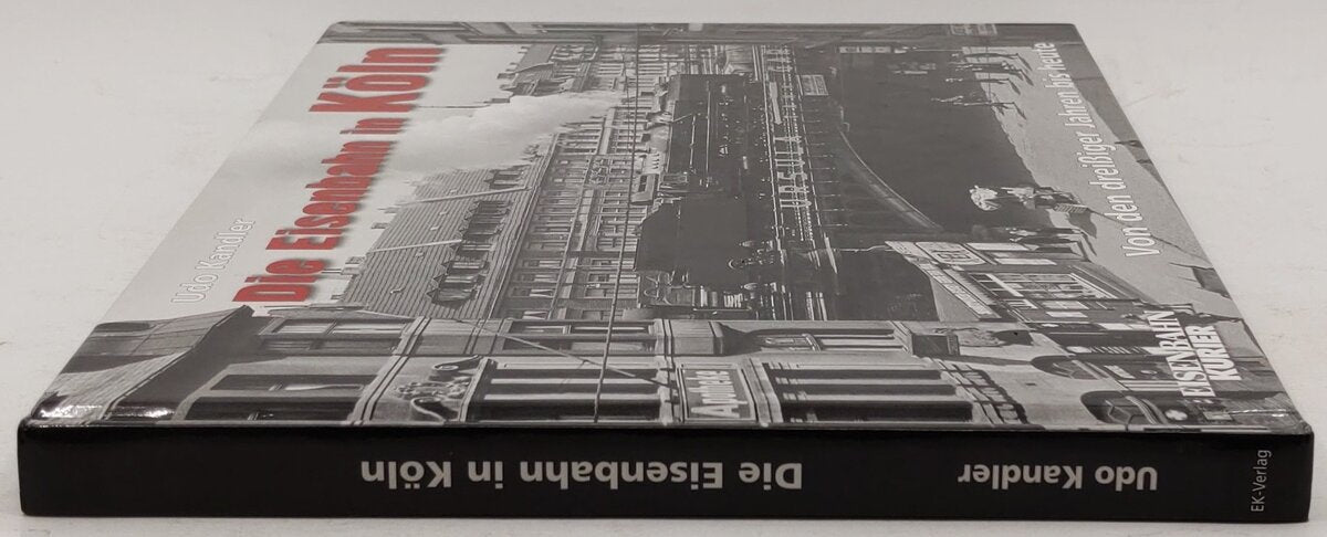 Die Eisenbahn in Köln Hardcover Book By Udo Kandler EX