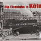 Die Eisenbahn in Köln Hardcover Book By Udo Kandler EX