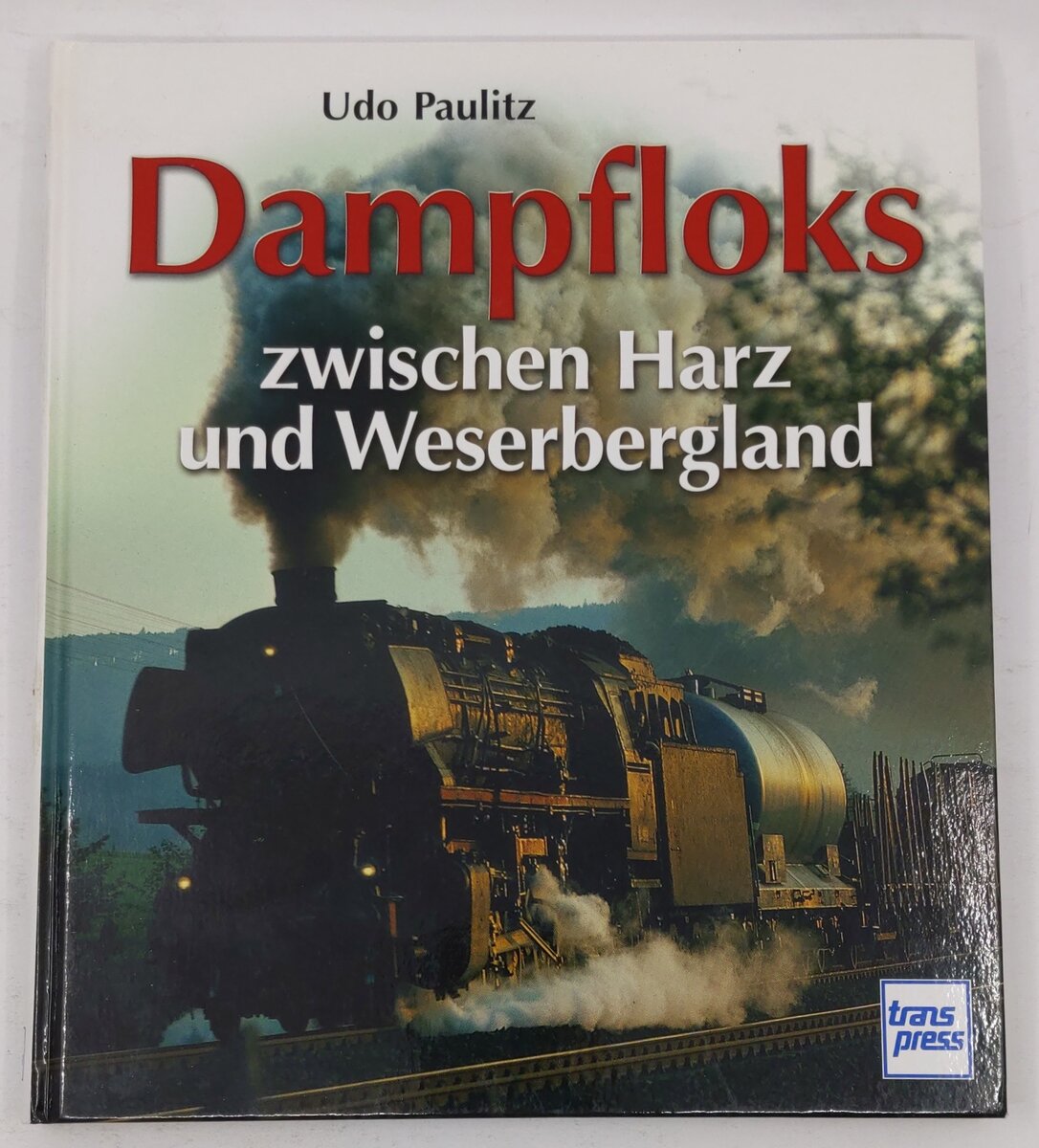 Dampfloks zwischen Harz und Weserbergland Hardcover Book By Udo Paulitz EX