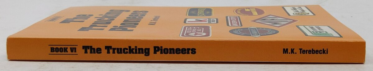 The Trucking Pioneers: Book VI Paperback Book By Mike K. Terebecki EX