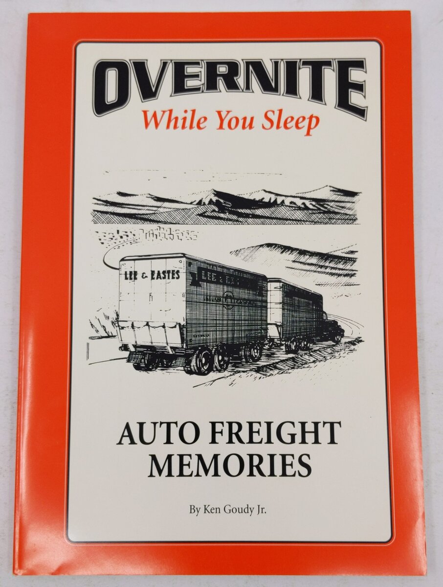 Overnite while you sleep: Auto freight memories Paperback Book By Ken Goudy EX
