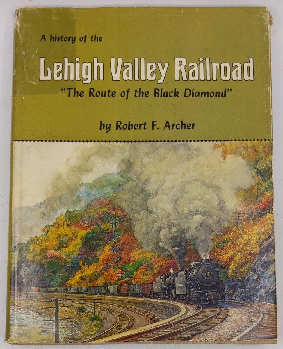The history of the Lehigh Valley Railroad Hardcover Book By Robert F. Archer VG