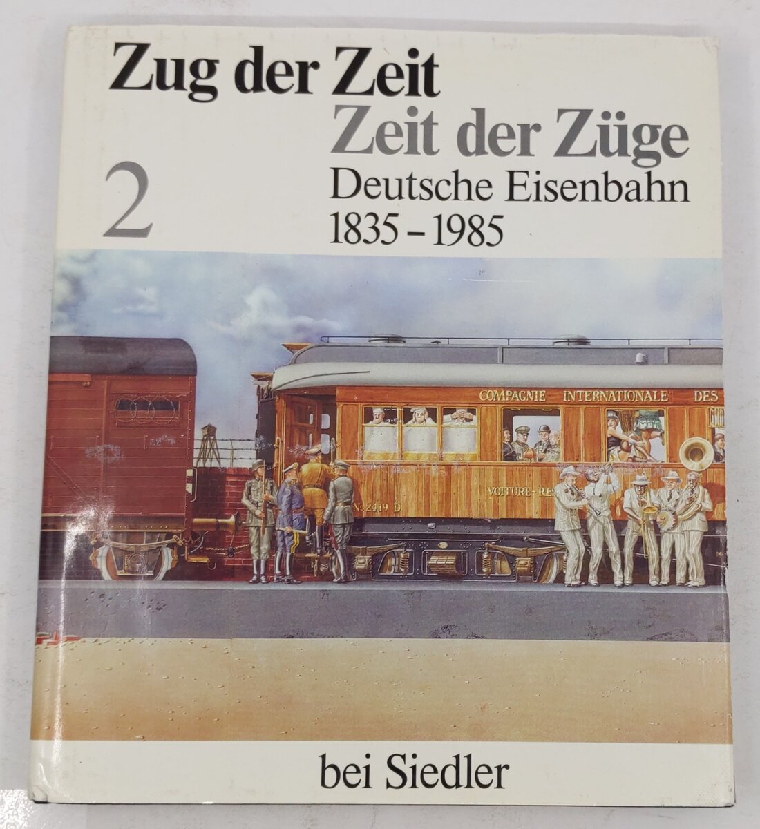 Zug der Zeit, Zeit der Zu¨ge Hardcover Book By Bei Siedler EX