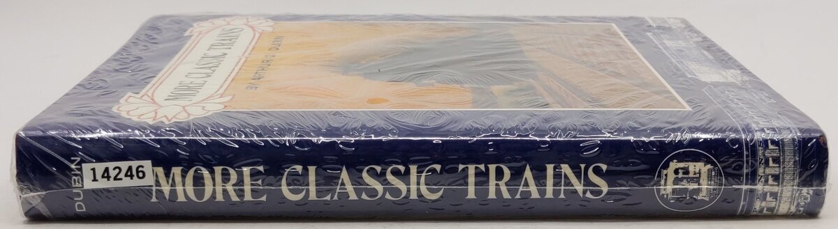 More Classic Trains Hardcover Book By Arthur D. Dubin MT