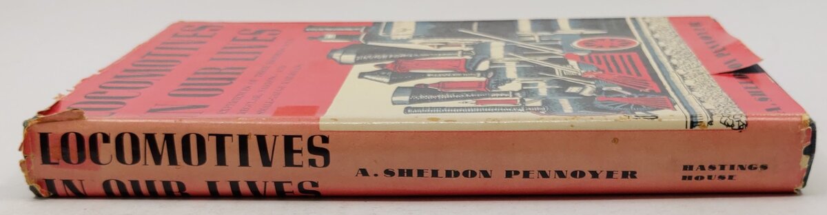 Locomotives in our lives Hardcover Book By Albert Sheldon Pennoyer VG