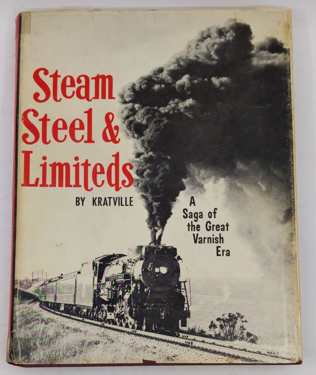 Steam, Steel & Limiteds Hardcover Book By William W. Kratville VG