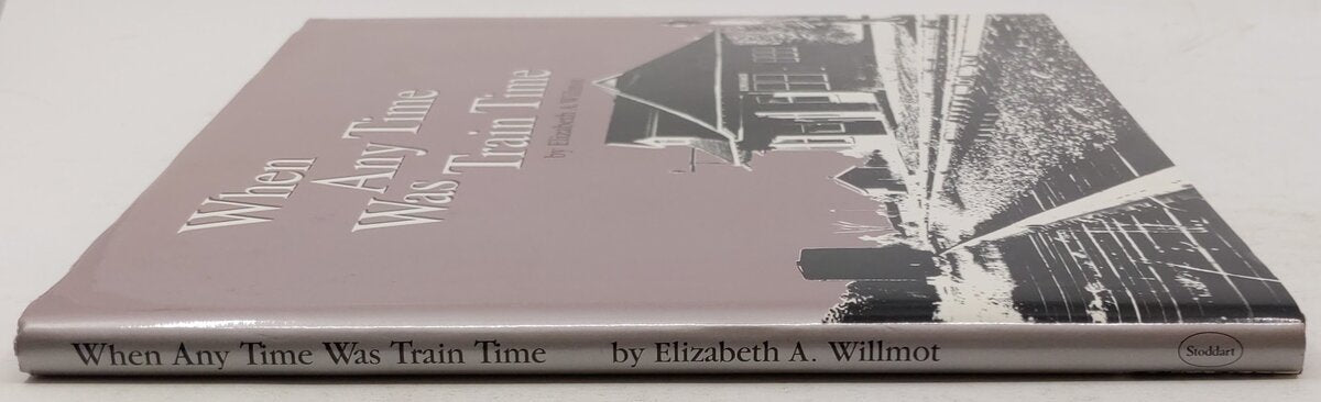 When Any Time Was Train Time Hardcover Book By Elizabeth A. Willmot EX