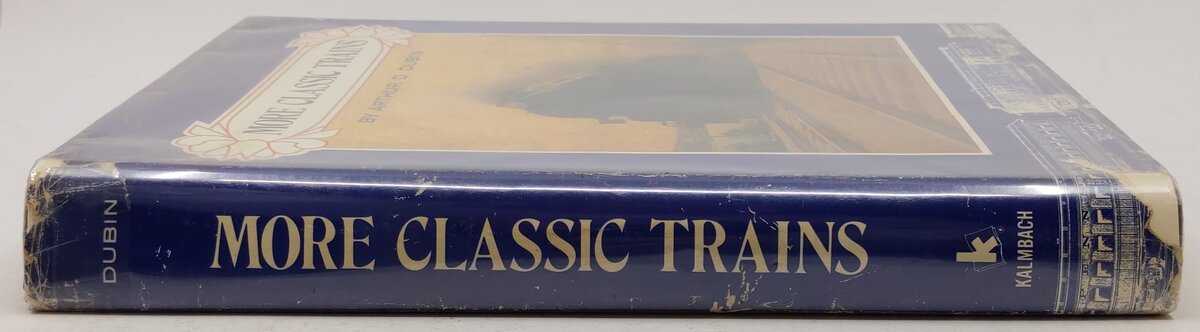 More Classic Trains Hardcover Book By Arthur D. Dubin VG