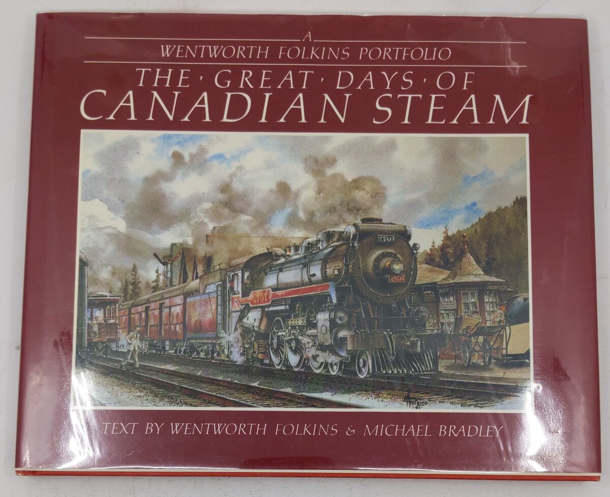 The great days of Canadian steam Hardcover Book By Wentworth Folkins EX