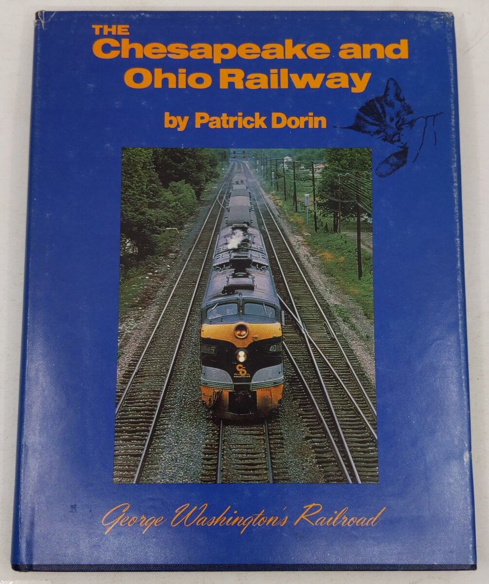 The Chesapeake and Ohio Railway Hardcover Book By Patrick C. Dorin VG