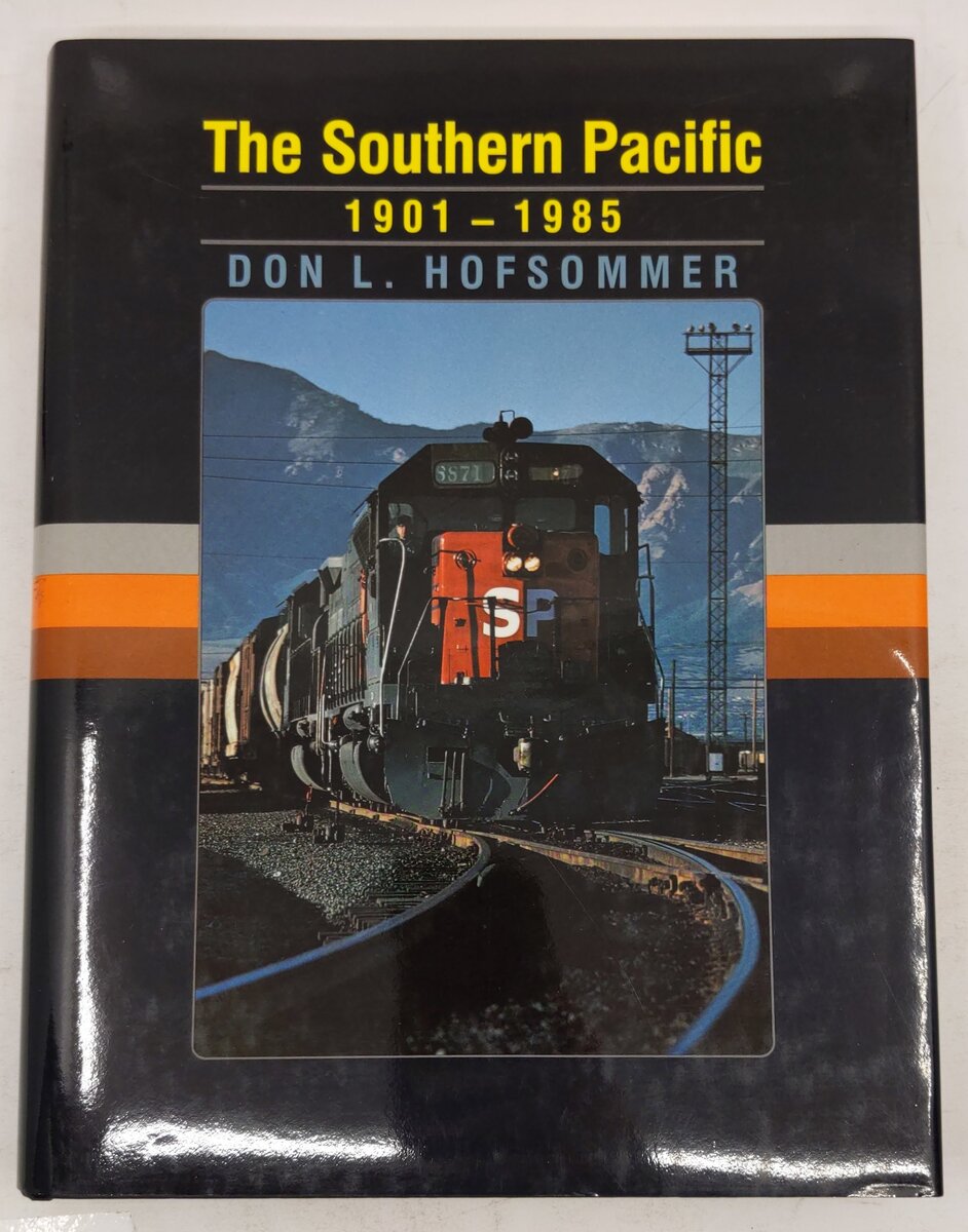The Southern Pacific: 1901-1985 Hardcover Book By Don L. Hofsommer EX