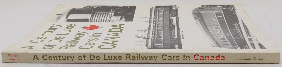 A Century Of De Luxe Railway Cars In Canada Paperback Book By Robert J. Wayner VG