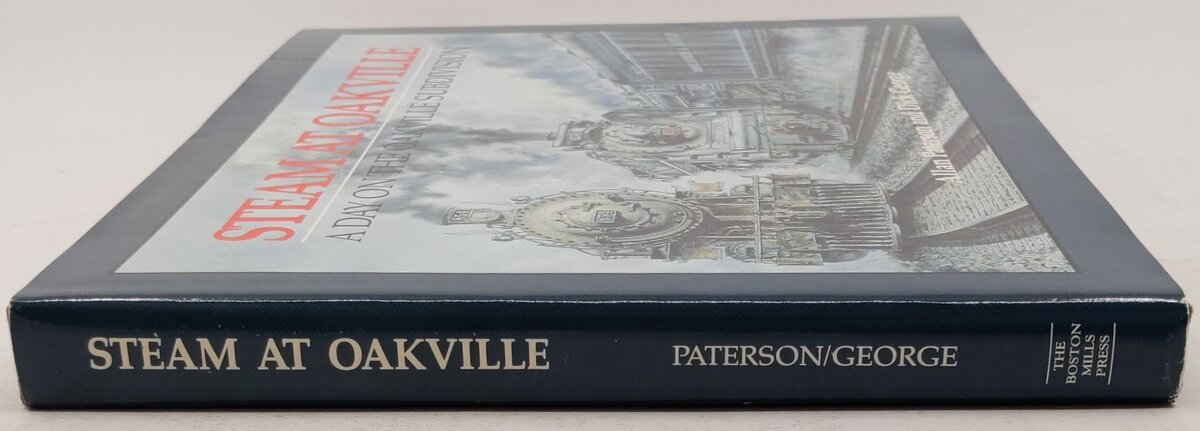 Steam at Oakville Hardcover Book By Allen Paterson And Dick George VG