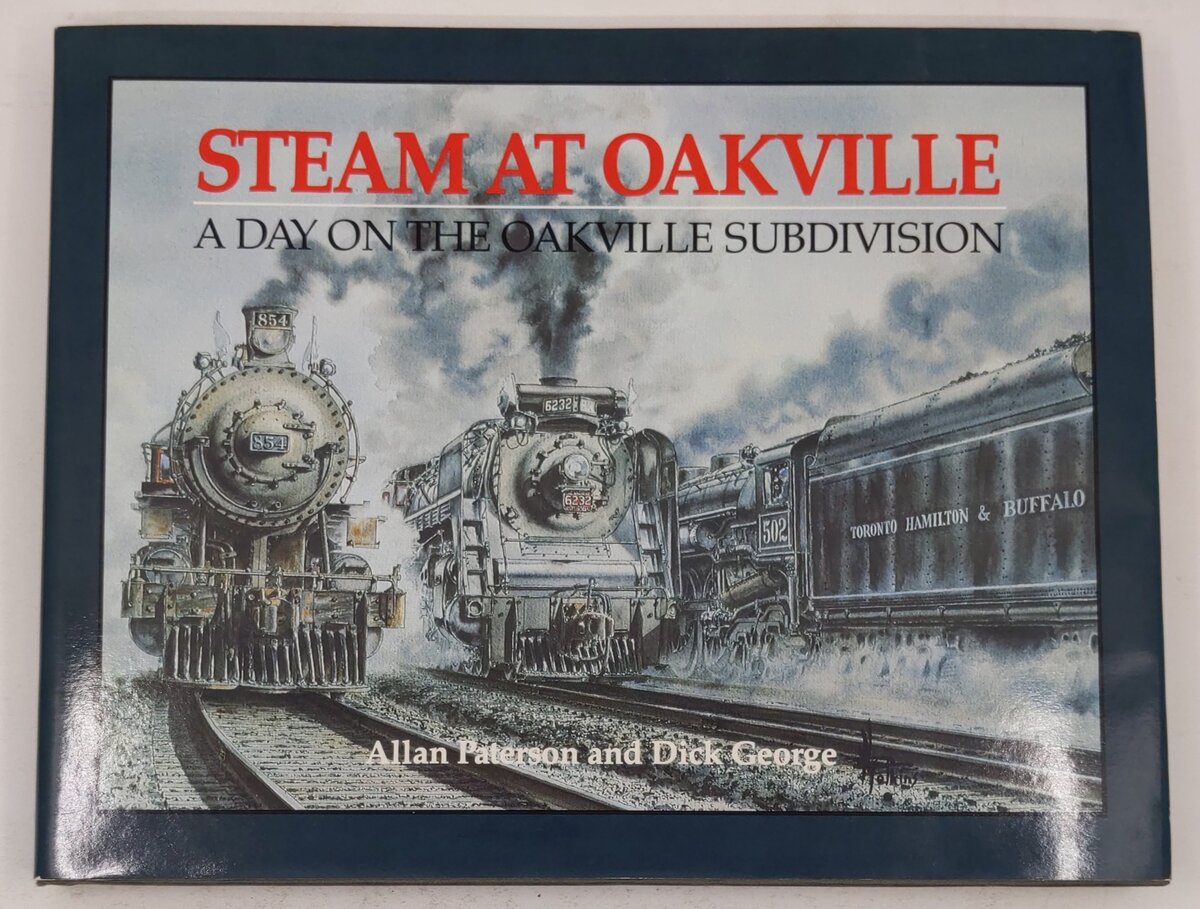 Steam at Oakville Hardcover Book By Allen Paterson And Dick George VG