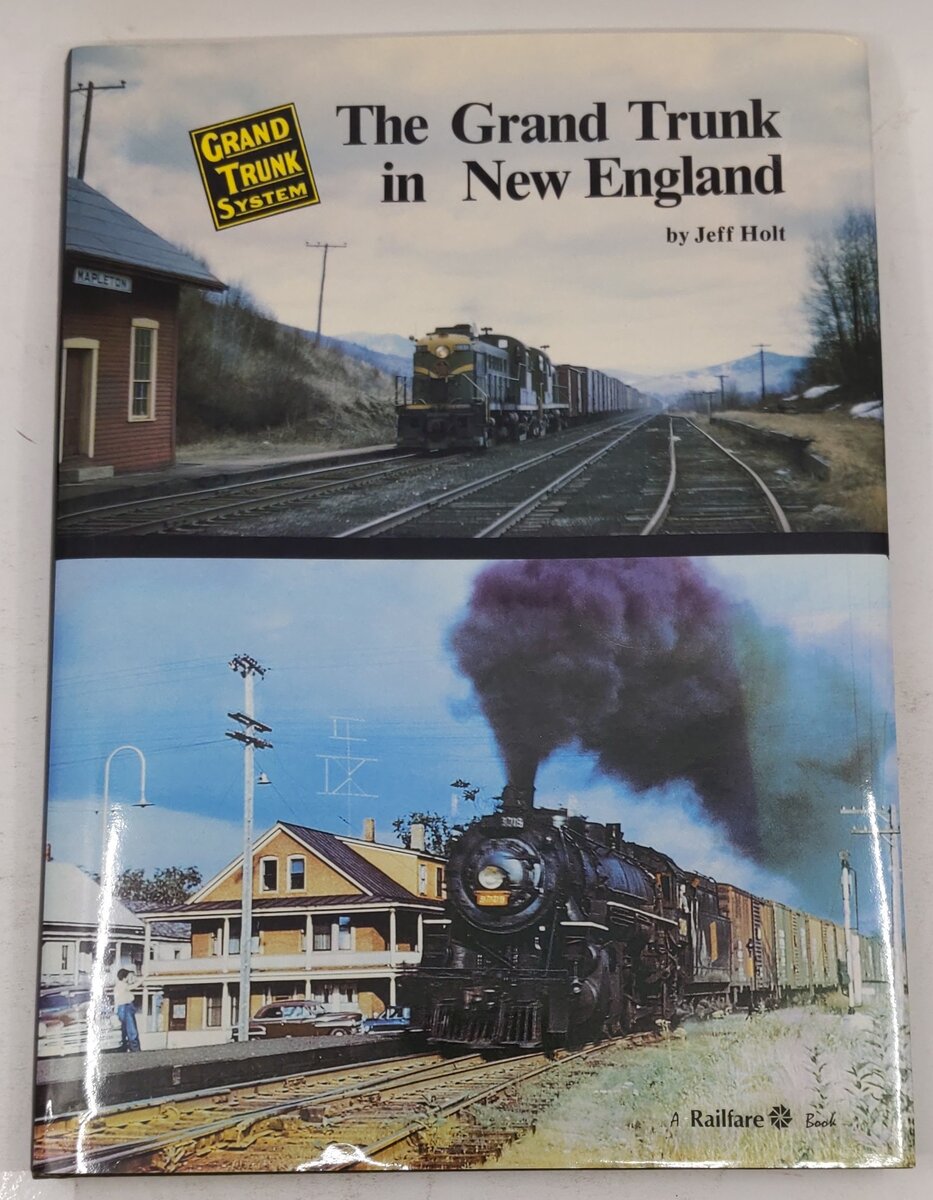 The Grand Trunk in New England Hardcover Book By Jeff Holt EX