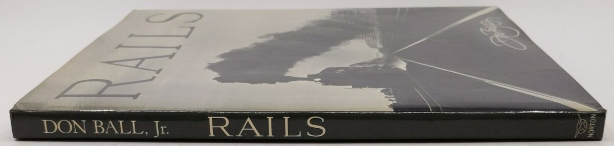 Rails by Don Ball  Hardcover Book By Don Ball Jr. EX