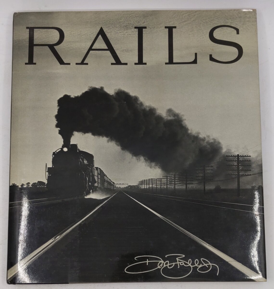 Rails by Don Ball  Hardcover Book By Don Ball Jr. EX