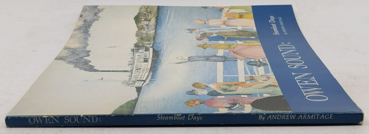 Owen Sound: Steamboat days Paperback Book By Andrew D Armitage VG