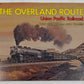 The Overland Route: Union Pacific Railroad Paperback Book By John Krause EX