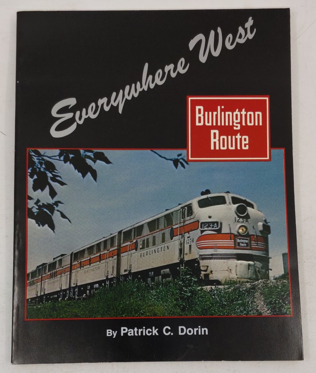Everywhere West - Burlington Route Paperback Book By Patrick C. Dorin EX