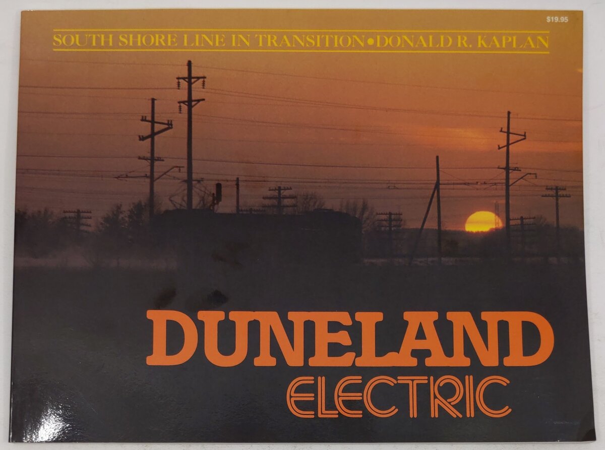 Duneland electric: South Shore Line in transition Paperback By Donald R Kaplan EX