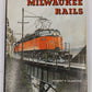 Milwaukee Rails Hardcover Book By Robert P. Olmsted VG