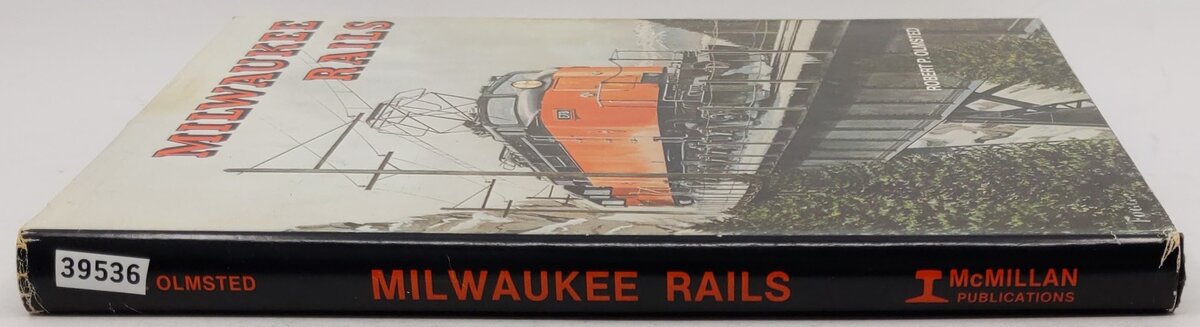 Milwaukee Rails Hardcover Book By Robert P. Olmsted VG