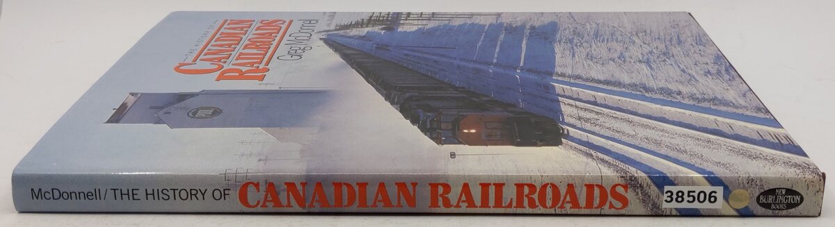 The History of Canadians Railroads Hardcover Book By Greg McDonnell EX