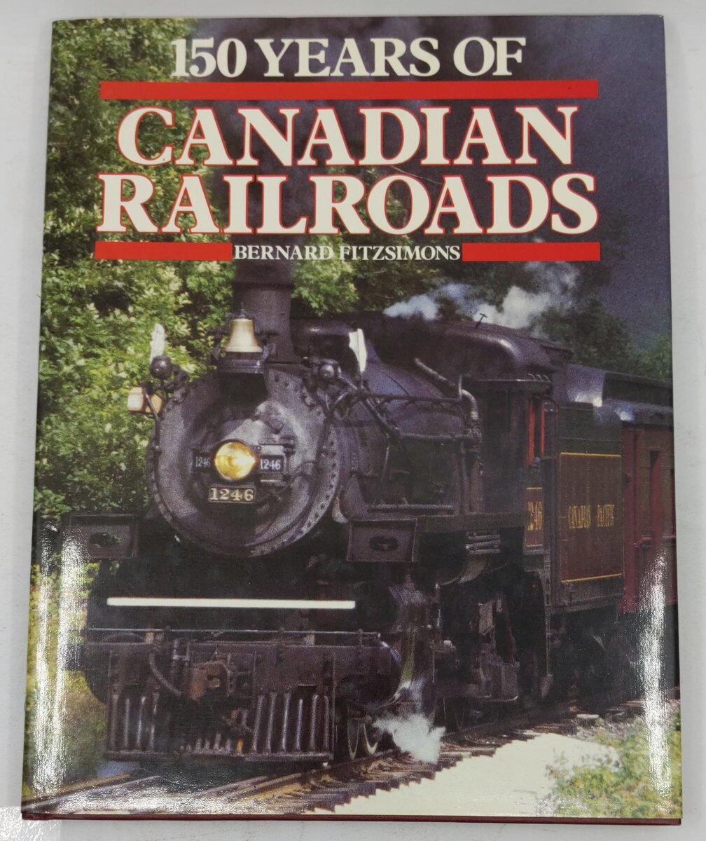 150 Years of canadian Railroads Hardcover Book By Bernard Fitzsimons EX