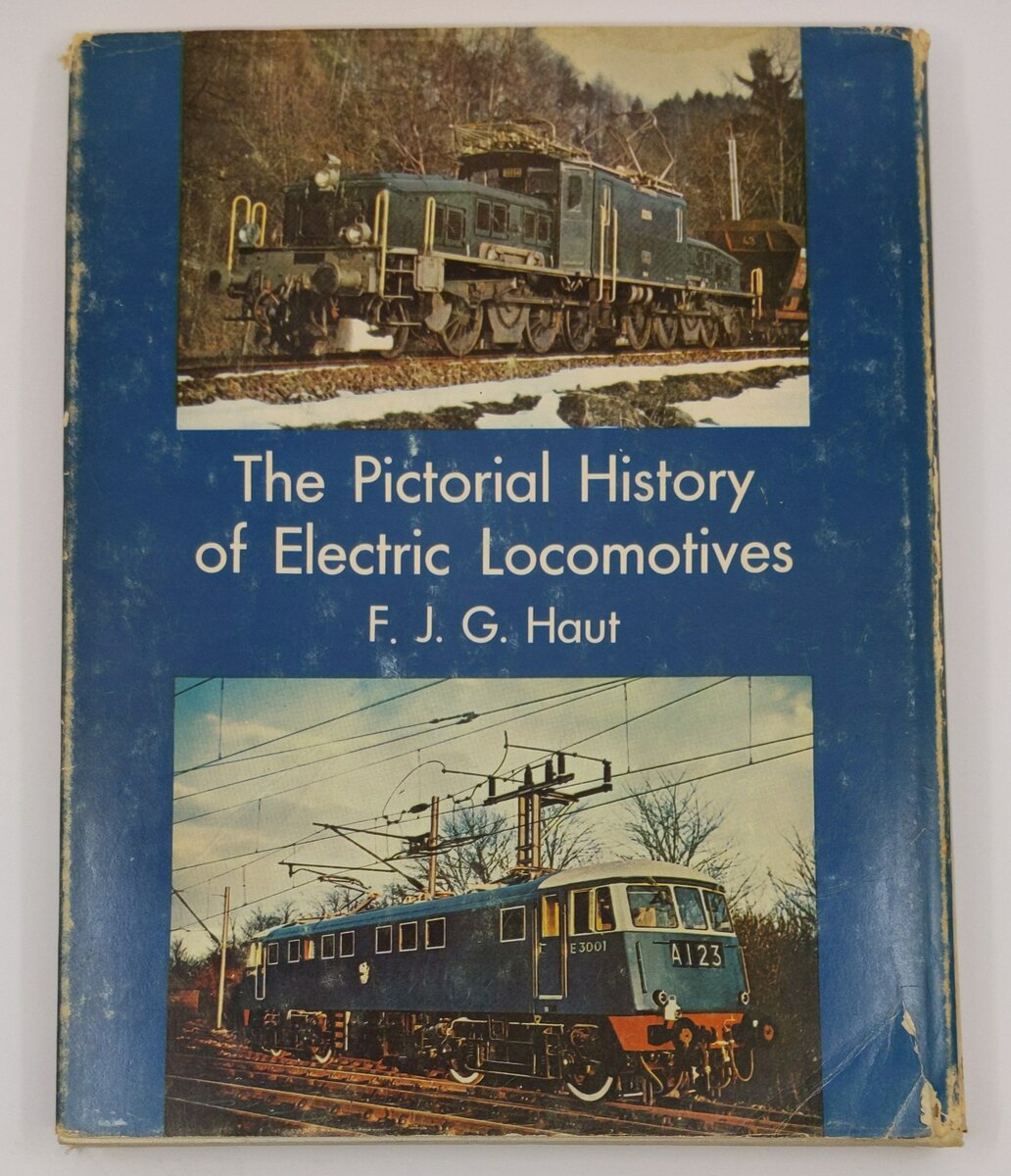 The Pictorial History of Electric Locomotives Hardcover Book By F.J.G. Haut