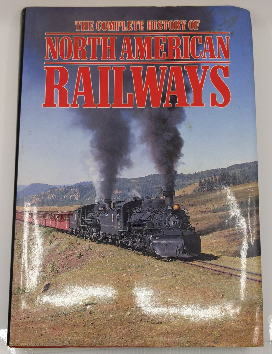 The Complete History of North American Railways Hardcover Book By Derek Avery VG